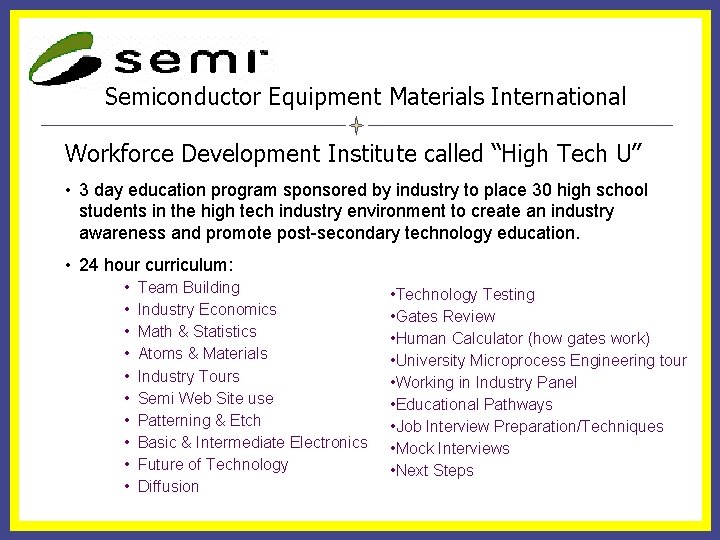 Semiconductor Equipment Materials International Workforce Development Institute called “High Tech U” • 3 day