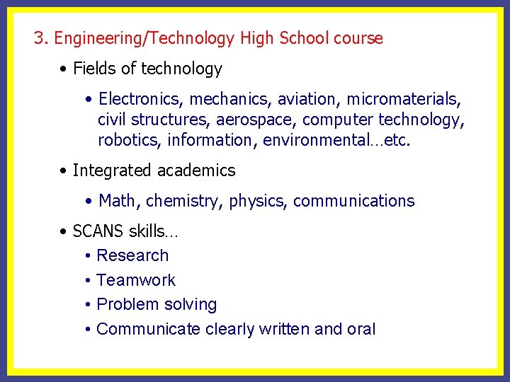 3. Engineering/Technology High School course • Fields of technology • Electronics, mechanics, aviation, micromaterials,