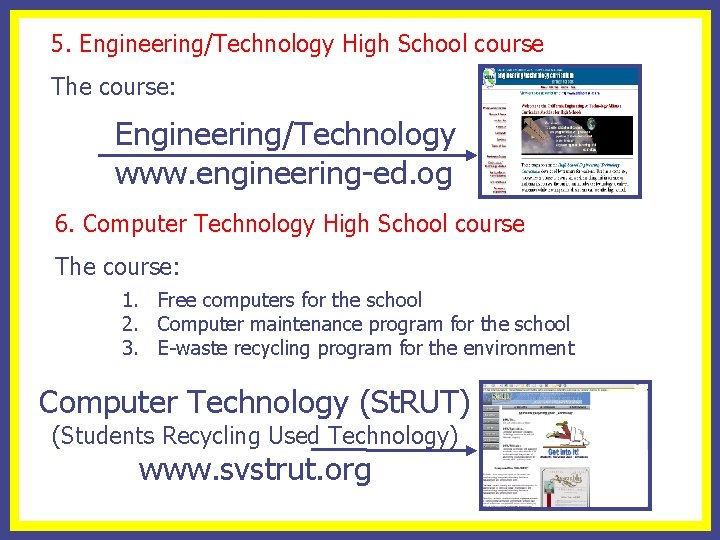 5. Engineering/Technology High School course The course: Engineering/Technology www. engineering-ed. og 6. Computer Technology