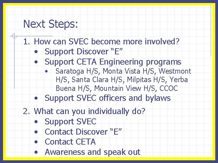 Next Steps: 1. How can SVEC become more involved? • Support Discover “E” •