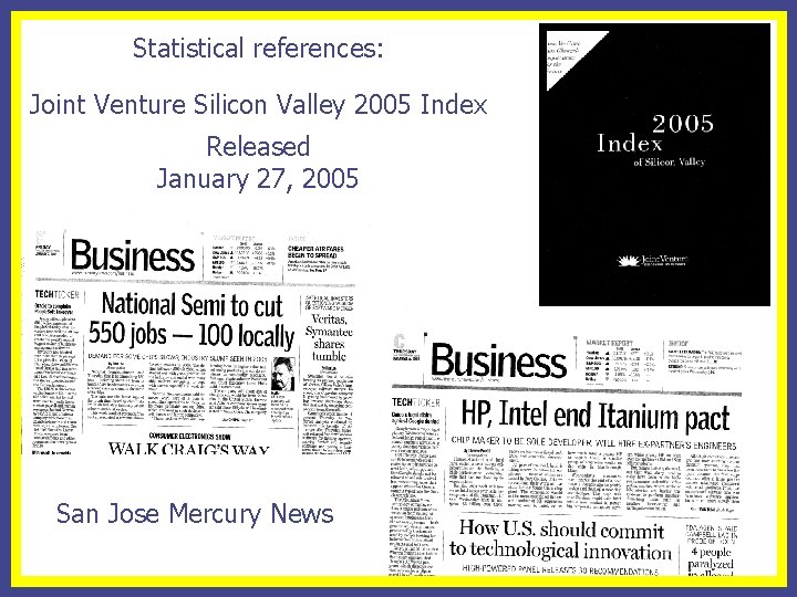 Statistical references: Joint Venture Silicon Valley 2005 Index Released January 27, 2005 San Jose