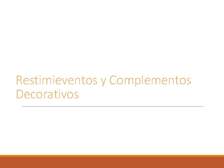 Restimieventos y Complementos Decorativos 