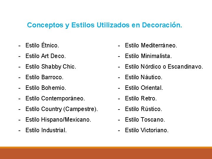 Conceptos y Estilos Utilizados en Decoración. - Estilo Étnico. - Estilo Mediterráneo. - Estilo