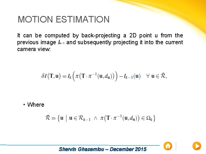 MOTION ESTIMATION It can be computed by back-projecting a 2 D point u from