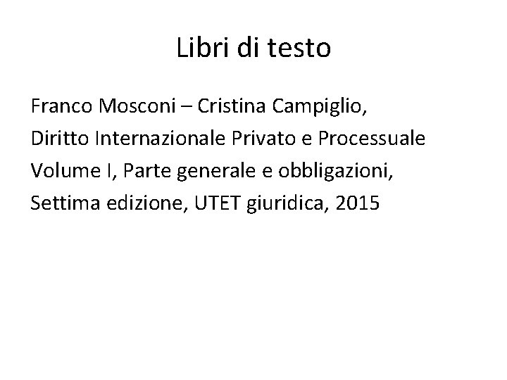 Libri di testo Franco Mosconi – Cristina Campiglio, Diritto Internazionale Privato e Processuale Volume