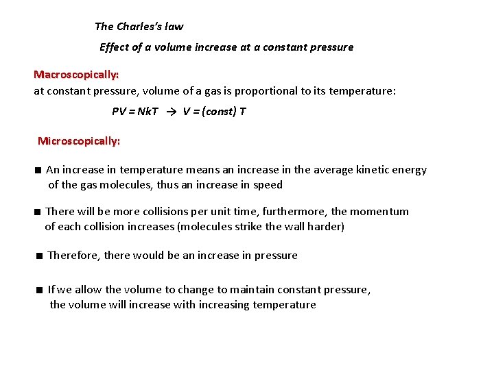 The Charles’s law Effect of a volume increase at a constant pressure Macroscopically: at