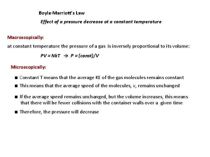 Boyle-Marriott’s Law Effect of a pressure decrease at a constant temperature Macroscopically: at constant