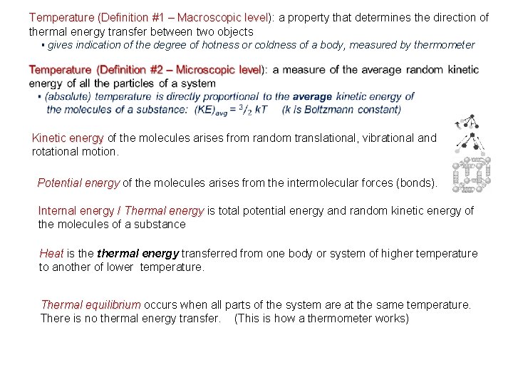 Temperature (Definition #1 – Macroscopic level): level a property that determines the direction of