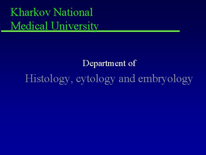 Kharkov National Medical University Department of Histology, cytology and embryology 