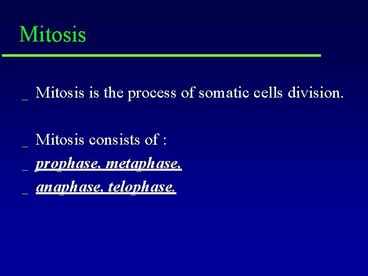 Mitosis _ Mitosis is the process of somatic cells division. _ Mitosis consists of