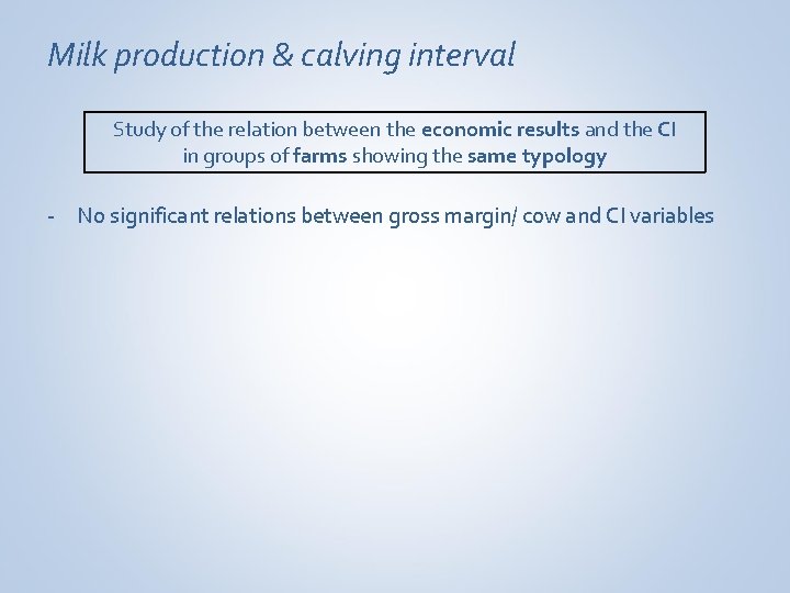 Milk production & calving interval Study of the relation between the economic results and