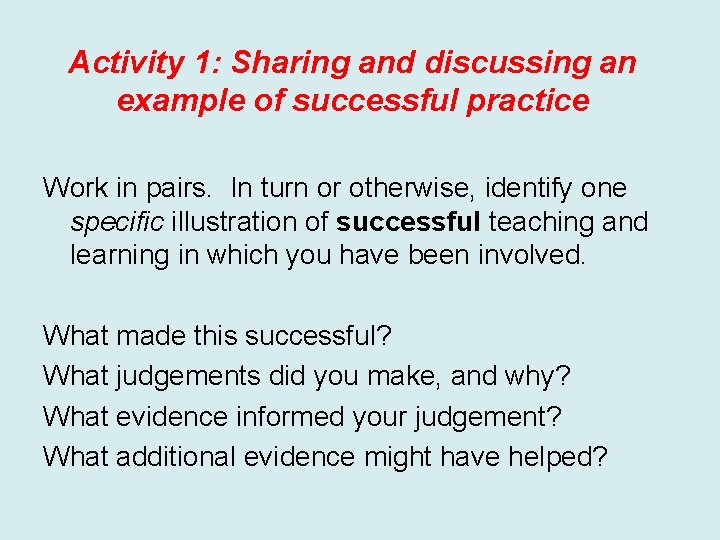 Activity 1: Sharing and discussing an example of successful practice Work in pairs. In