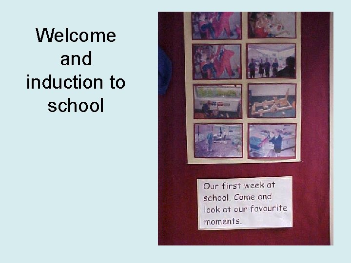 Welcome and induction to school 