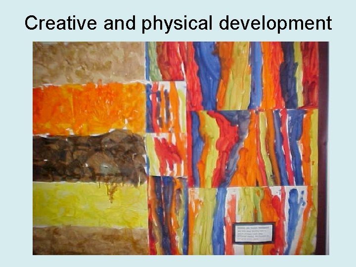 Creative and physical development 
