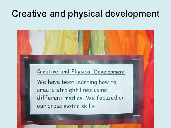 Creative and physical development 