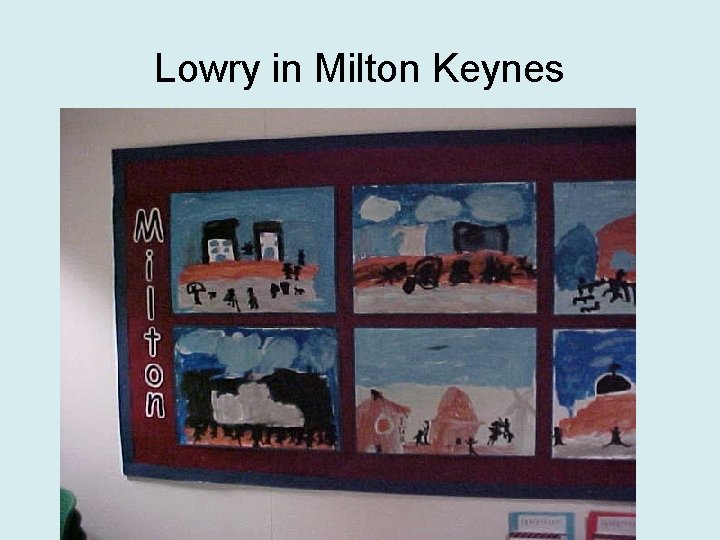Lowry in Milton Keynes 