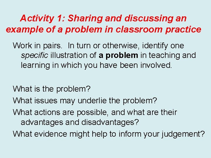 Activity 1: Sharing and discussing an example of a problem in classroom practice Work