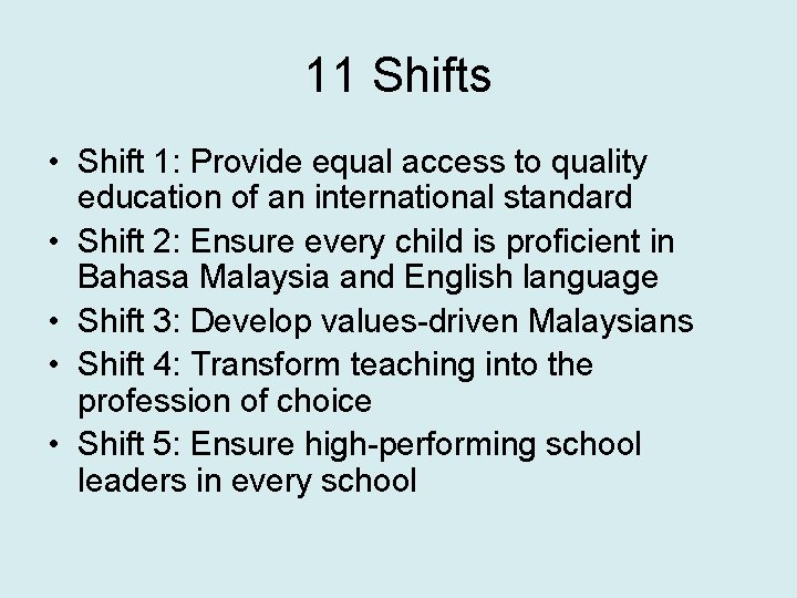 11 Shifts • Shift 1: Provide equal access to quality education of an international