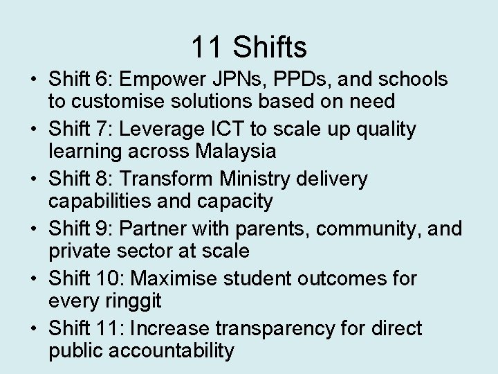 11 Shifts • Shift 6: Empower JPNs, PPDs, and schools to customise solutions based