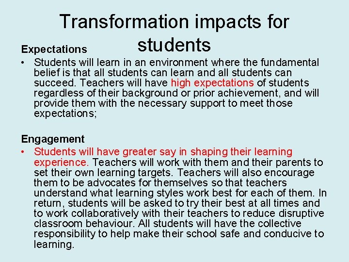Transformation impacts for students Expectations • Students will learn in an environment where the