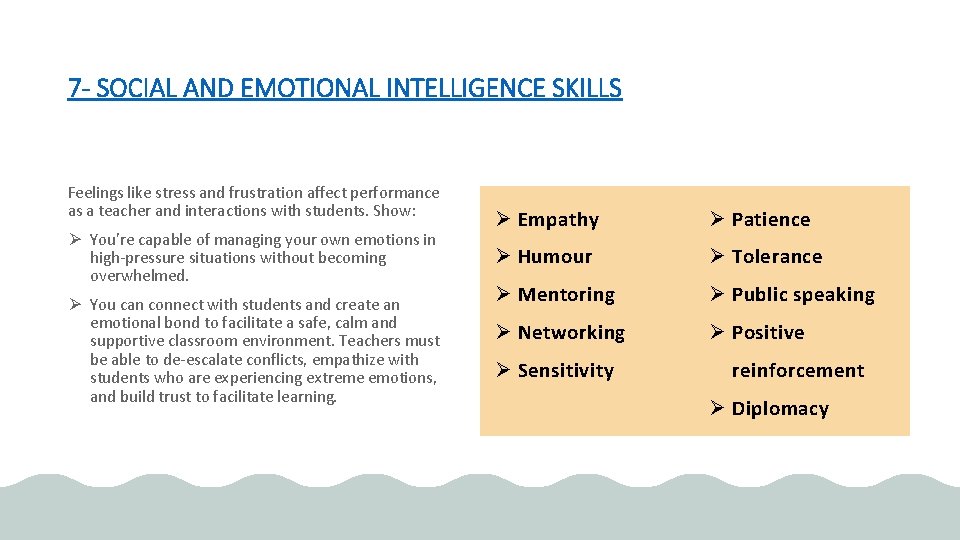 7 - SOCIAL AND EMOTIONAL INTELLIGENCE SKILLS Feelings like stress and frustration affect performance