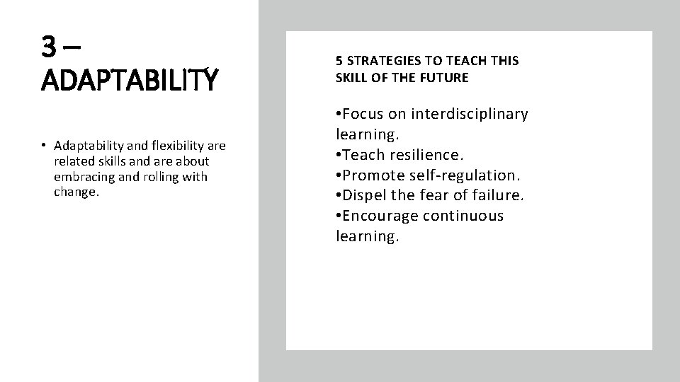 3– ADAPTABILITY 5 STRATEGIES TO TEACH THIS SKILL OF THE FUTURE • Adaptability and