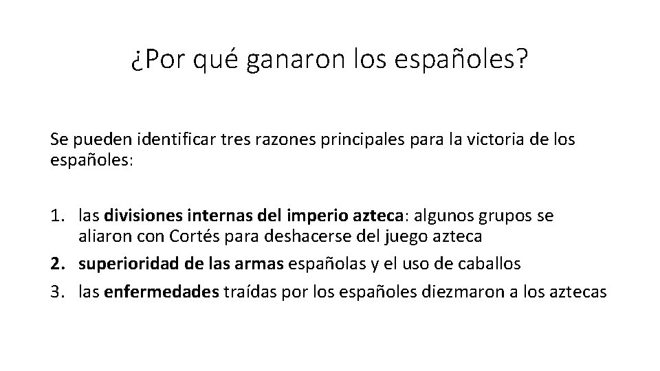 ¿Por qué ganaron los españoles? Se pueden identificar tres razones principales para la victoria ¿Por qué ganaron los españoles? Se pueden identificar tres razones principales para la victoria