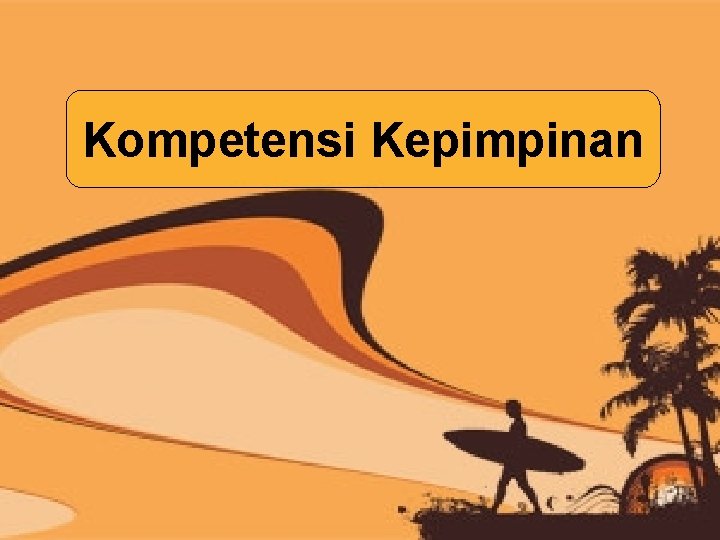 Kompetensi Kepimpinan 