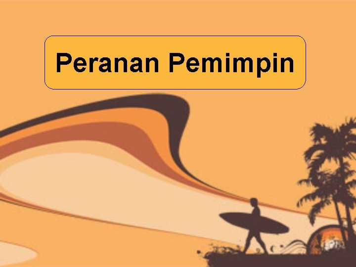 Peranan Pemimpin 