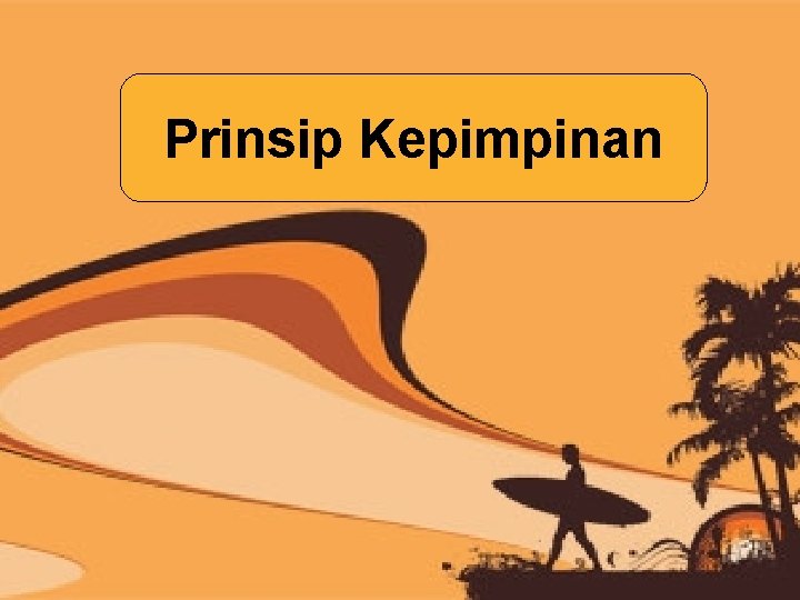 Prinsip Kepimpinan 