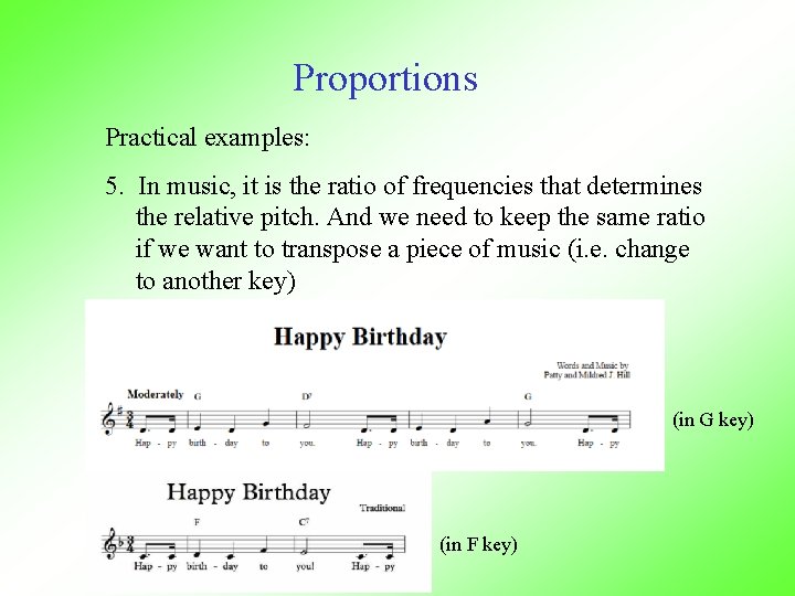 Proportions Practical examples: 5. In music, it is the ratio of frequencies that determines