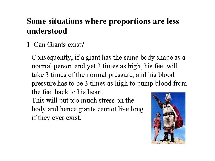Some situations where proportions are less understood. 1. Can Giants exist? Consequently, if a