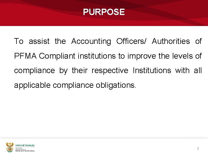PURPOSE To assist the Accounting Officers/ Authorities of PFMA Compliant institutions to improve the
