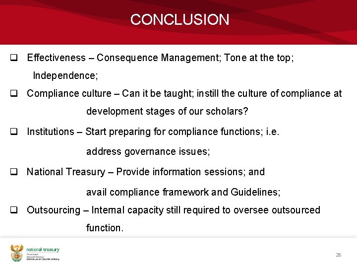 CONCLUSION q Effectiveness – Consequence Management; Tone at the top; Independence; q Compliance culture