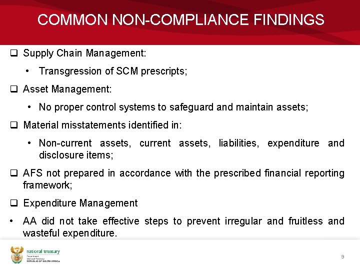 COMMON NON-COMPLIANCE FINDINGS q Supply Chain Management: • Transgression of SCM prescripts; q Asset