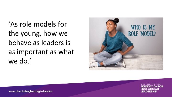 ‘As role models for the young, how we behave as leaders is as important