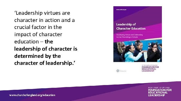 ‘Leadership virtues are character in action and a crucial factor in the impact of