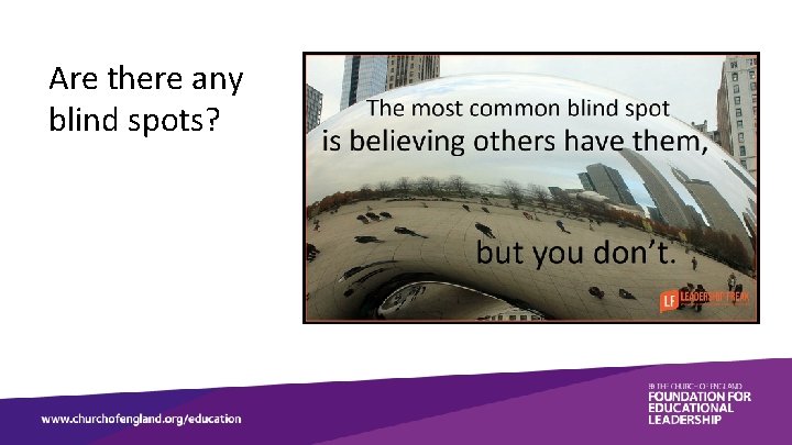 Are there any blind spots? 