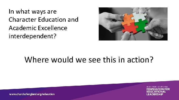 In what ways are Character Education and Academic Excellence interdependent? Where would we see