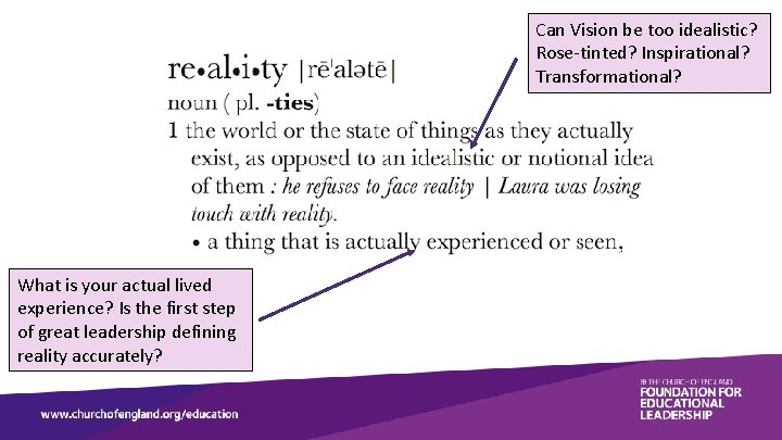 Can Vision be too idealistic? Rose-tinted? Inspirational? Transformational? What is your actual lived experience?