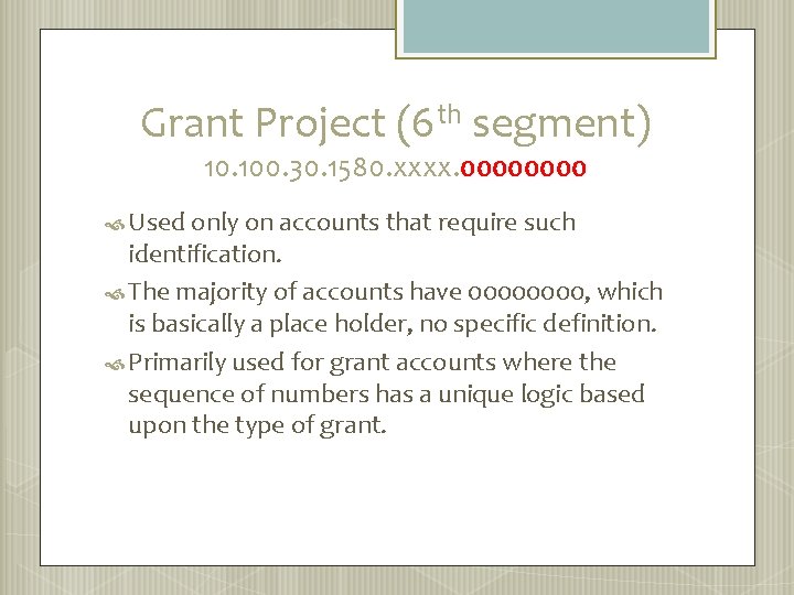 Grant Project (6 th segment) 10. 100. 30. 1580. xxxx. 0000 Used only on