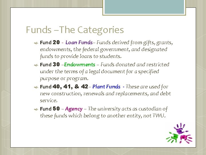 Funds –The Categories Fund 20 - Loan Funds– Funds derived from gifts, grants, endowments,