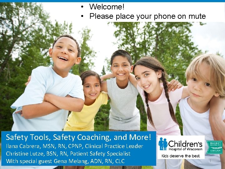  • Welcome! • Please place your phone on mute Safety Tools, Safety Coaching,