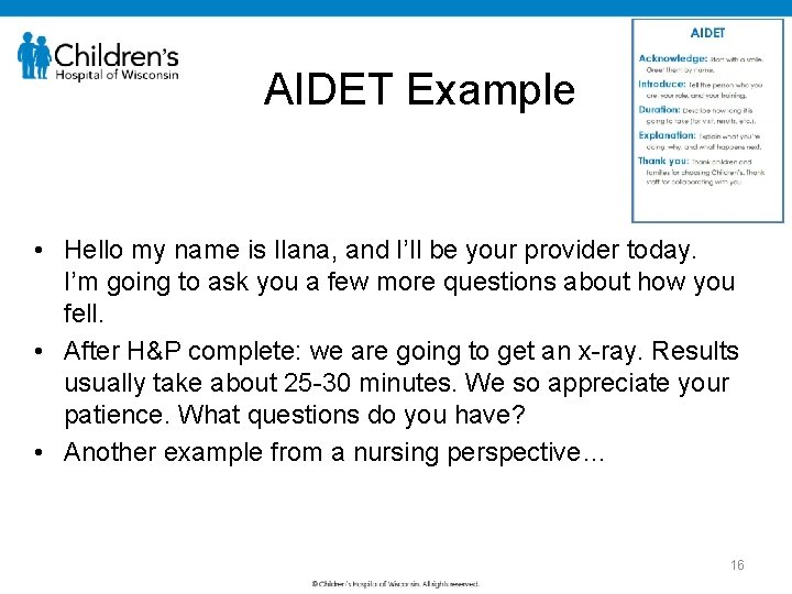 AIDET Example • Hello my name is Ilana, and I’ll be your provider today.