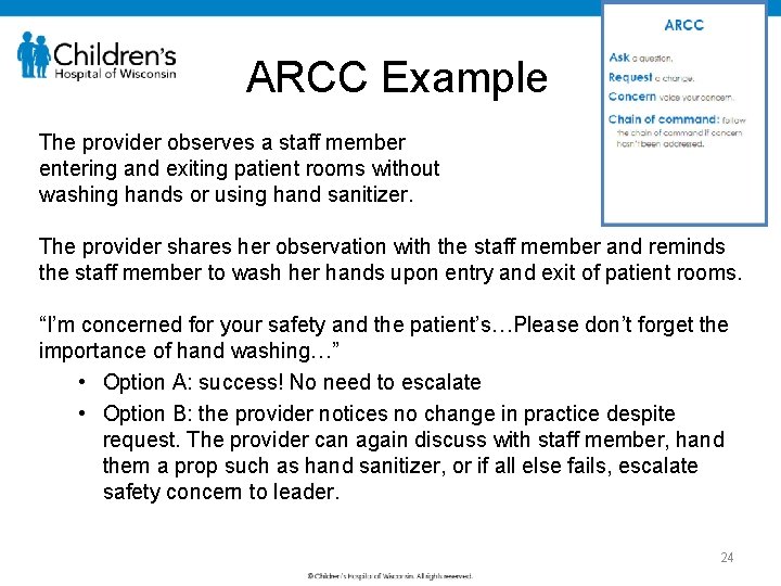 ARCC Example The provider observes a staff member entering and exiting patient rooms without