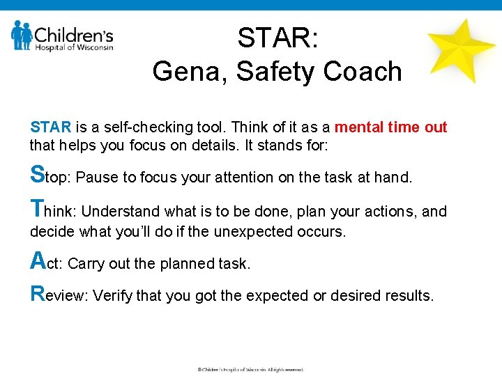 STAR: Gena, Safety Coach STAR is a self-checking tool. Think of it as a