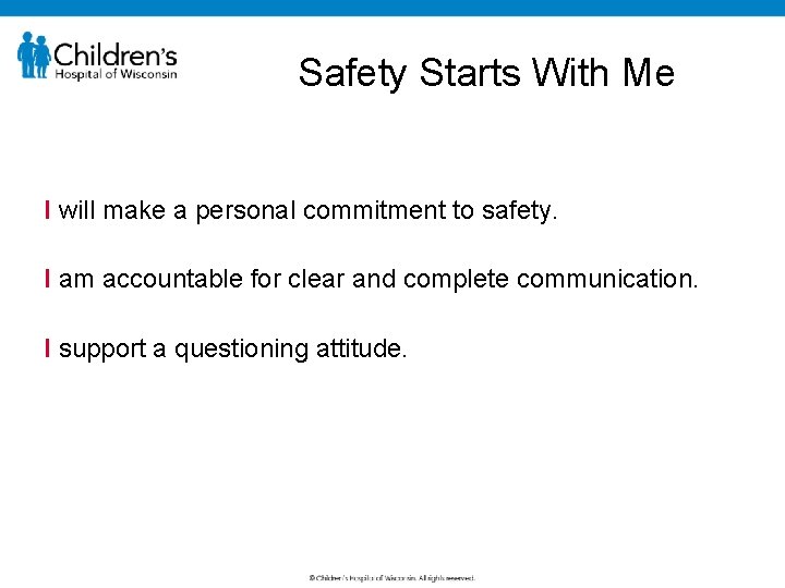 Safety Starts With Me I will make a personal commitment to safety. I am