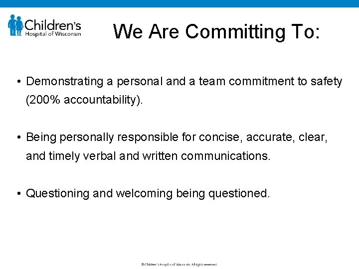 We Are Committing To: • Demonstrating a personal and a team commitment to safety
