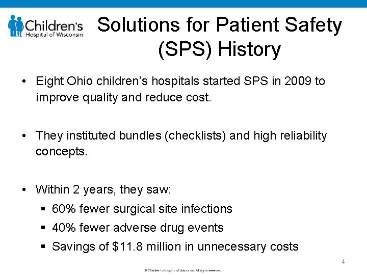 Solutions for Patient Safety (SPS) History • Eight Ohio children’s hospitals started SPS in