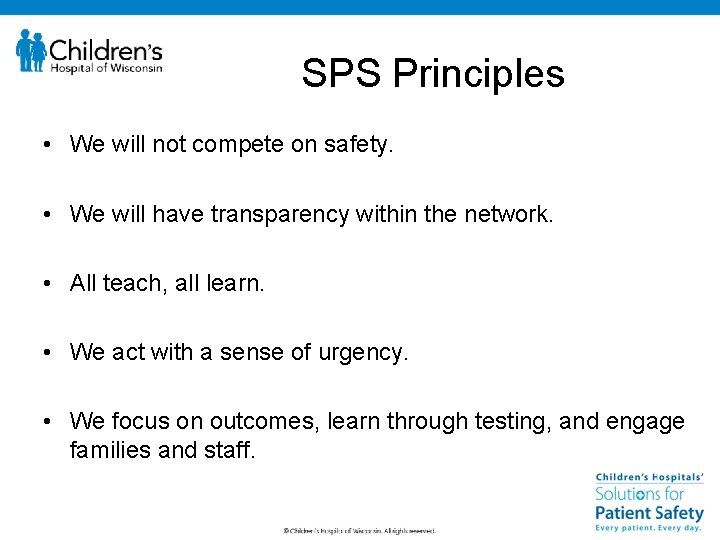 SPS Principles • We will not compete on safety. • We will have transparency